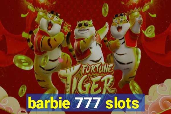 barbie 777 slots